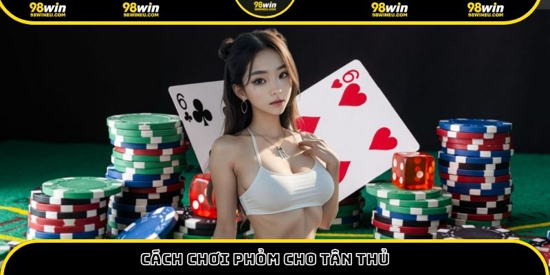 Cách chơi phỏm cho tân thủ
