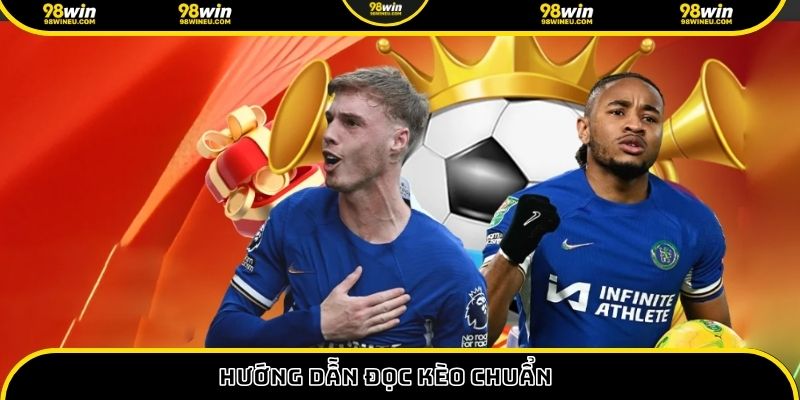 Hướng dẫn đọc kèo chuẩn