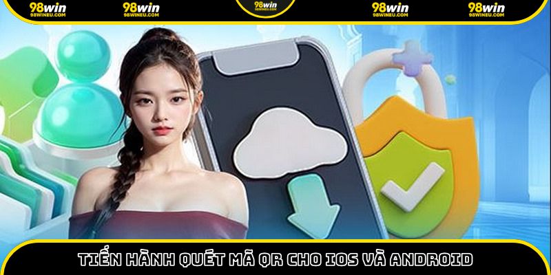 Thực hiện quét mã tương ứng từng hệ điều hành để tải app 98Win
